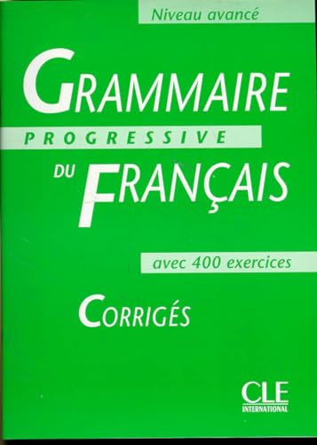 Grammaire Progressive Du Francais: CorrigesGrammaire progressive du français, niveau avancé : Corrigés: Corrigés, Niveau avancé